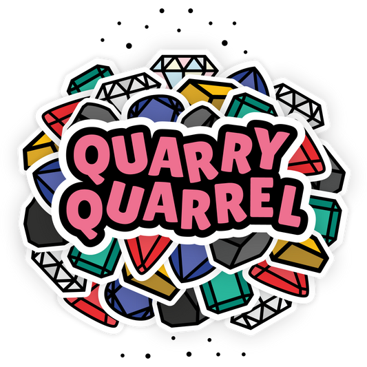Quarry Quarrel